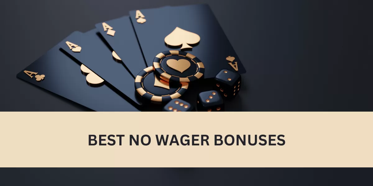 Best no wager bonuses